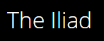 the iliad